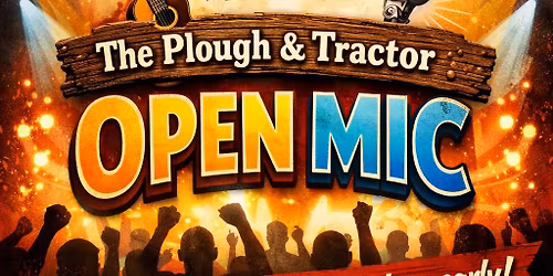 The Plough & Tractor Open Mic 