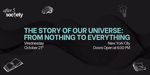 After5NewYork - The Story of Our Universe: From Nothing to Everything