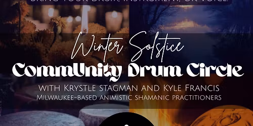 \u2728 \ud83c\udf11 Winter Solstice Community Drum Circle \ud83c\udf11\u2728