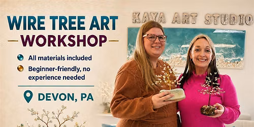 Wire Tree Art Workshop - Devon, PA (King of Prussia)
