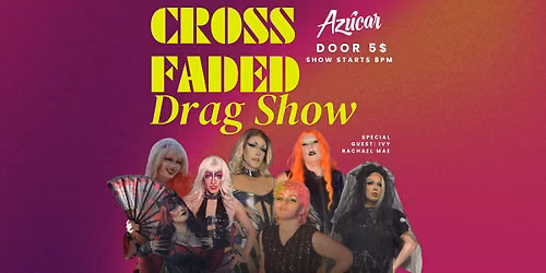 CrossFaded Drag Show