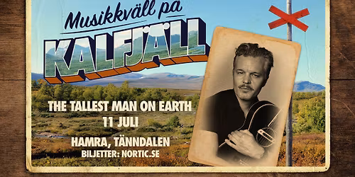  The Tallest Man on Earth | Musikkv\u00e4ll p\u00e5 Kalfj\u00e4ll