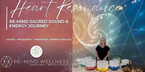 Heart Resonance Sacred Sound & Energy Journey
