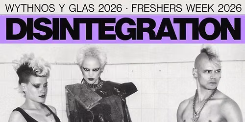 DISINTEGRATION | FRESHERS WEEK