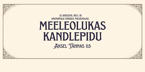 Meeleolukas kandlepidu. Aksel T\u00e4hnas 115.