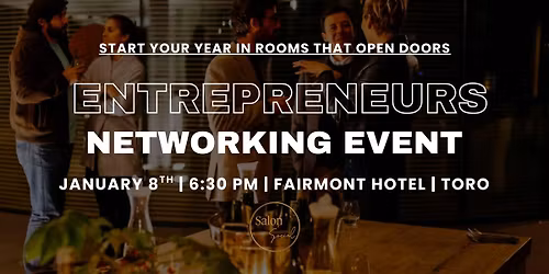 Chicago Entrepreneurs Networking Event @ Fairmont Hotel | Toro Restaurant