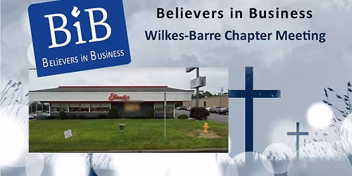 Believers in Business Wilkes-Barre Chapter Meeting