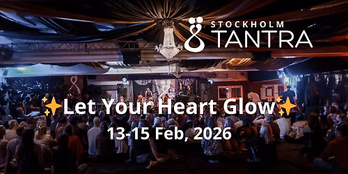 Stockholm Tantra 2026 - \u2728Let Your Heart Glow\u2728