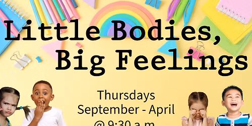 Little Bodies, Big Feelings