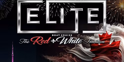 ELITE ON THE WATER PARTY SERIES - CANADA DAY EDITION