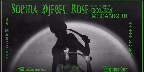 SOPHIA DJEBEL ROSE Live w\/GOLEM MECANIQUE