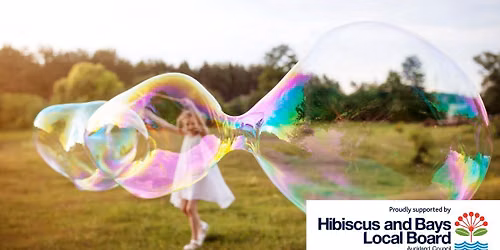 FREE Giant Bubbles - Mairangi Bay - 31 Oct 2026