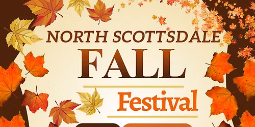 NORTH SCOTTSDALE 1ST ANNUAL FALL FESTIVAL(FUN FOR ALL EVENT)