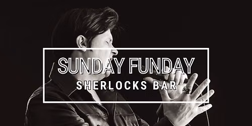 Sunday Funday @ Sherlocks Bar 