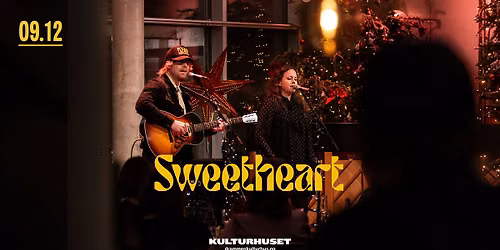 Sweetheart \u2013 Nesten en julekonsert \/\/ Drammen kulturhus