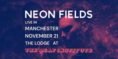 Neon Fields - Live in Manchester