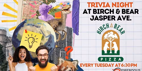 Tuesday Night Trivia at Birch & Bear on Jasper Ave! 