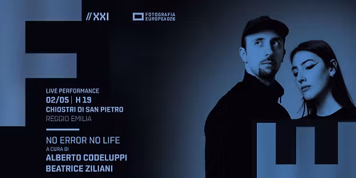 NO ERROR NO LIFE Live performance @Fotografia Europea 2026
