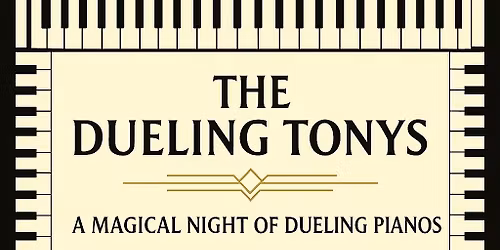 Dinner & a Show with The Dueling Tonys