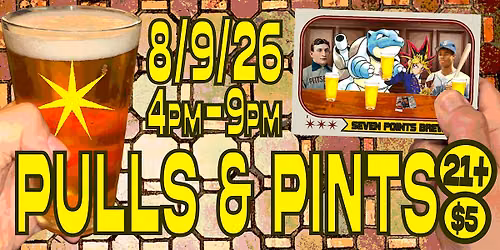 PULLS & PINTS: a 21+ Trading Card Event