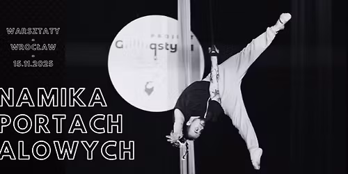 DYNAMIKA W AERIALU - WROC\u0141AW - STA\u015a KOROTY\u0143SKI - WARSZTATY