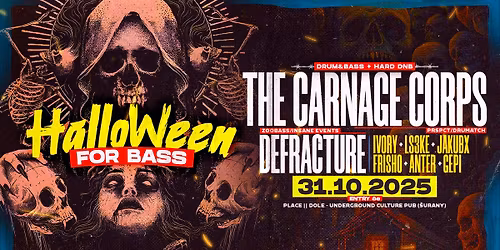 HALLOWEEN FOR BASS with The Carnage Corps , Defracture & SK support djs