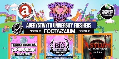 Aberystwyth's OFFICIAL Freshers Welcome Week 2026 \ud83c\udf93 - Presented by FOOTASYLUM - UK Largest Freshers Events - Sold out 10 years Running \ud83c\udfc6
