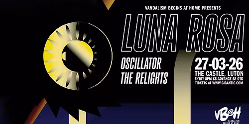 VBAH Presents: LUNA ROSA\/ OSCILLATOR\/ THE RELIGHTS