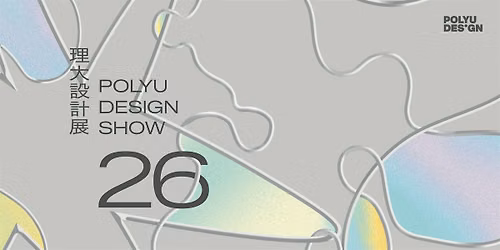 Opening Ceremony of PolyU Design Show 2026