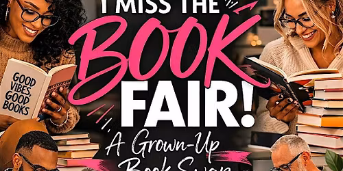 I MISS THE BOOK FAIR! A Grown-Up Book Swap