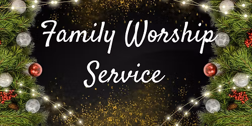 Christmas Eve - Family Worship Service