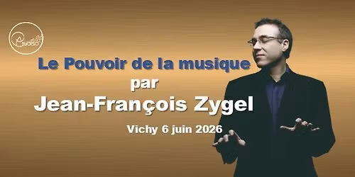 Le Pouvoir de la Musique par Jean-Fran\u00e7ois Zygel