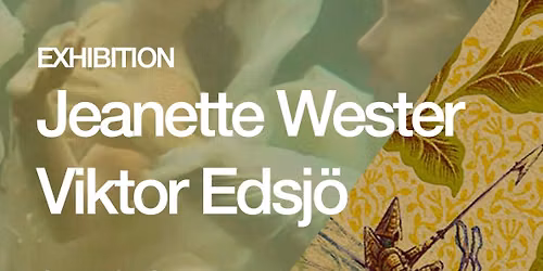 Exhibition opening - Jeanette Wester & Viktor Edsj\u00f6