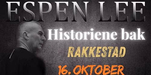 Espen Lee - Historiene bak \/\/ Rakkestad Kulturhus