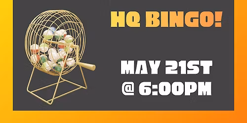 HQ Bingo: May 21st