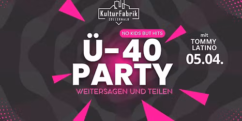 Die \u00dc40 CLUB Party - NO KIDS - BUT HITS