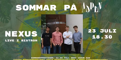 Sommar p\u00e5 Aspen: NEXUS live i bistron!
