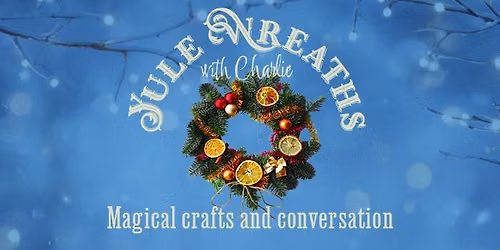 Yule Wreaths with Charlie