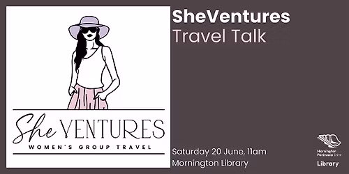 SheVentures Travel Talk - Mornington Library
