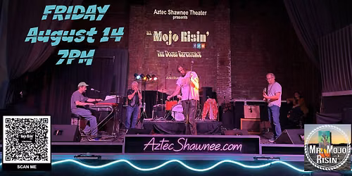 MR. MOJO' RISIN Returns to Aztec Shawnee Theater