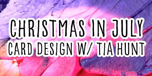 Christmas in July Card Making