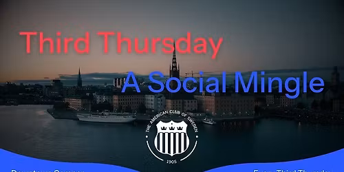 Third Thursday with the American Club of Sweden