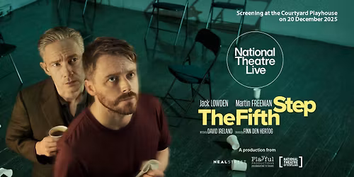 NATIONAL THEATRE LIVE SCREENING: THE FIFTH STEP SAT 20 DEC 2025