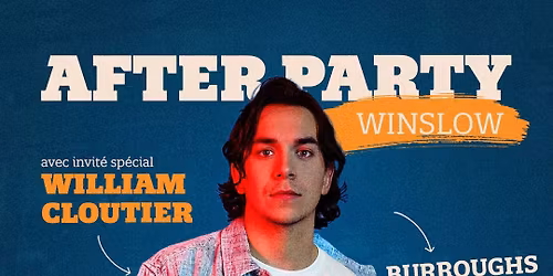 After Party Winslow avec invit\u00e9 sp\u00e9cial William Cloutier 