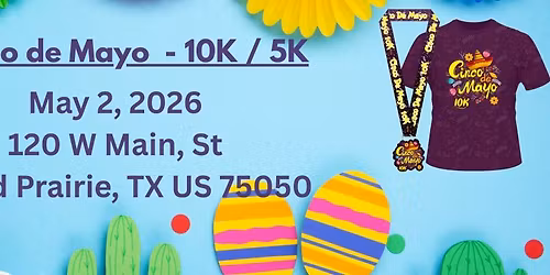 Grand Prairie Cinco De Mayo 10K & 5K