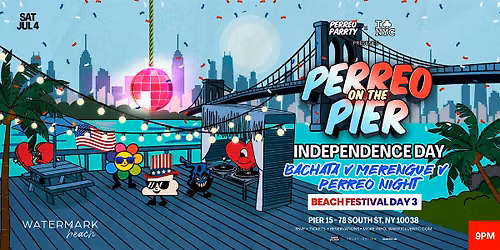 JULY 4TH FIREWORKS AFTER PARTY - PERREO ON THE PIER @ WATERMARK