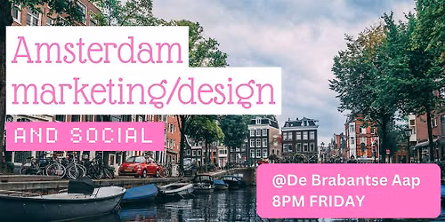 Amsterdam Marketing & Digital Design Social Mixer - Digital Creatives