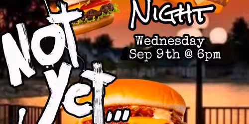 \ud83c\udf54\ud83c\udfbcCheeseburger Night with Not Yet\ud83e\udd18\ud83c\udffb\ud83d\udca5