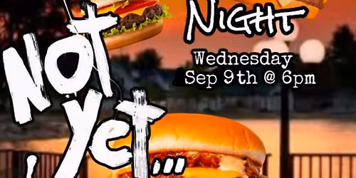 \ud83c\udf54\ud83c\udfbcCheeseburger Night with Not Yet\ud83e\udd18\ud83c\udffb\ud83d\udca5