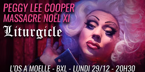 BXL - Peggy Lee Cooper Massacre No\u00ebl XI - LITURGICLE